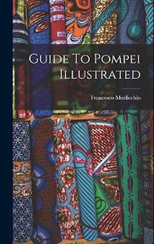 Guide To Pompei Illustrated