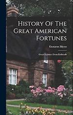 History Of The Great American Fortunes: Great Fortunes From Railroads 