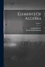 Elements Of Algebra; Volume 1 