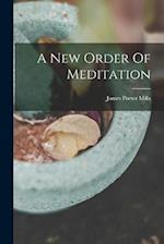 A New Order Of Meditation 