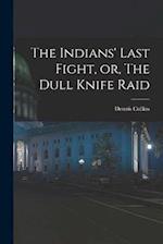 The Indians' Last Fight, or, The Dull Knife Raid 