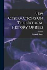 New Observations On The Natural History Of Bees 