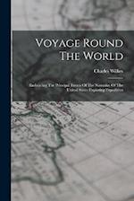 Voyage Round The World: Embracing The Principal Events Of The Narrative Of The United States Exploring Expedition 