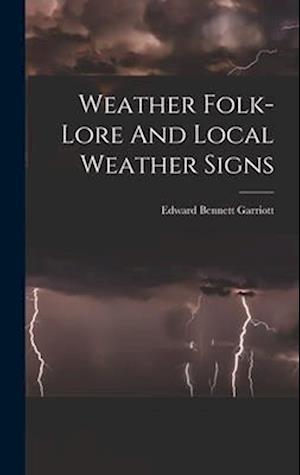 Weather Folk-lore And Local Weather Signs