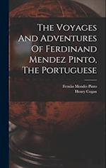 The Voyages And Adventures Of Ferdinand Mendez Pinto, The Portuguese 