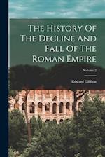 The History Of The Decline And Fall Of The Roman Empire; Volume 2 