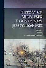 History Of Middlesex County, New Jersey, 1664-1920; Volume 2 