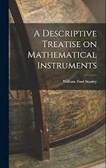 A Descriptive Treatise on Mathematical Instruments 