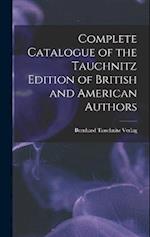 Complete Catalogue of the Tauchnitz Edition of British and American Authors 