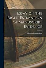 Essay on the Right Estimation of Manuscript Evidence 