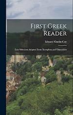 First Greek Reader: Easy Selections Adapted From Xenophon and Thucydides 