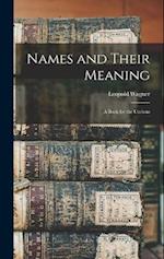 Names and Their Meaning: A Book for the Curious 