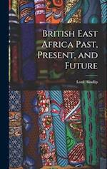 British East Africa Past, Present, and Future 