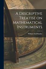 A Descriptive Treatise on Mathematical Instruments 