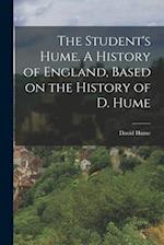 The Student's Hume. A History of England, Based on the History of D. Hume 