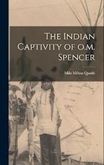 The Indian Captivity of o.m. Spencer 