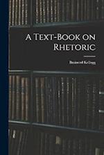 A Text-Book on Rhetoric 