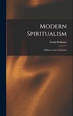 Modern Spiritualism; a History and A Criticism 