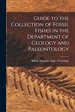 Guide to the Collection of Fossil Fishes in the Department of Geology and Paleontology 