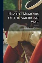Heath's Memoirs of the American War 