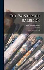 The Painters of Barbizon: Millet, Rousseau, Diaz 