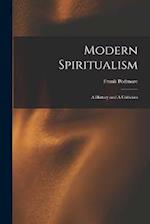 Modern Spiritualism; a History and A Criticism 