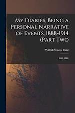 My Diaries, Being a Personal Narrative of Events, 1888-1914 (Part Two: 1900-1914) 