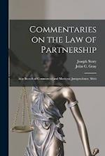 Commentaries on the law of Partnership: As a Branch of Commercial and Maritime Jurisprudence, With 