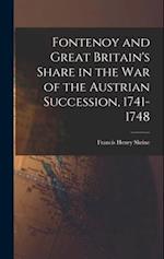 Fontenoy and Great Britain's Share in the War of the Austrian Succession, 1741-1748 