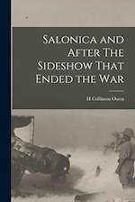 Salonica and After The Sideshow That Ended the War 