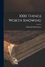 1000 Things Worth Knowing 