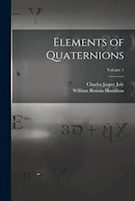 Elements of Quaternions; Volume 1 