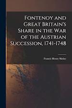 Fontenoy and Great Britain's Share in the War of the Austrian Succession, 1741-1748 