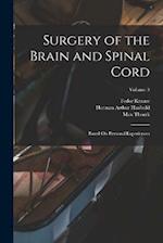 Surgery of the Brain and Spinal Cord: Based On Personal Experiences; Volume 3 