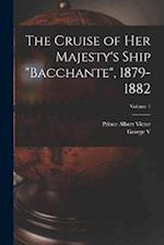 The Cruise of Her Majesty's Ship "Bacchante", 1879-1882; Volume 1 