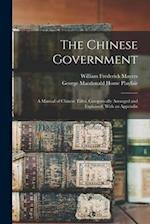 The Chinese Government: A Manual of Chinese Titles, Categorically Arranged and Explained, With an Appendix 