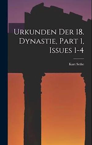 Urkunden Der 18. Dynastie, Part 1, issues 1-4