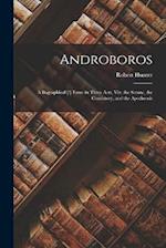 Androboros: A Bographical [!] Farce in Three Acts, Viz. the Senate, the Consistory, and the Apotheosis 