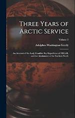 Three Years of Arctic Service: An Account of the Lady Franklin Bay Expedition of 1881-84, and the Attainment of the Farthest North; Volume 2 