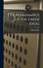 The Renaissance of the Greek Ideal 
