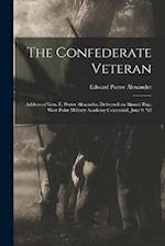 The Confederate Veteran: Address of Gen. E. Porter Alexander, Delivered on Alumni Day, West Point Military Academy Centennial, June 9, '02 