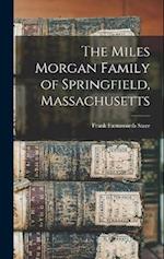 The Miles Morgan Family of Springfield, Massachusetts 