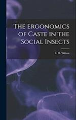 The Ergonomics of Caste in the Social Insects 