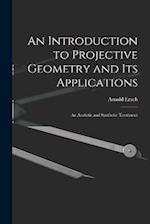An Introduction to Projective Geometry and its Applications; an Analytic and Synthetic Treatment 
