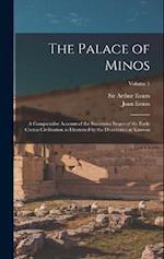 The Palace of Minos: A Comparative Account of the Successive Stages of the Early Cretan Civilization as Illustrated by the Discoveries at Knossos; Vol