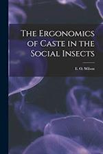 The Ergonomics of Caste in the Social Insects 