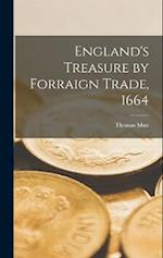 England's Treasure by Forraign Trade, 1664 