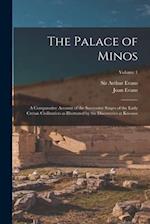 The Palace of Minos: A Comparative Account of the Successive Stages of the Early Cretan Civilization as Illustrated by the Discoveries at Knossos; Vol