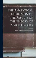 The Analytical Expression of the Results of the Theory of Space-groups 