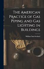 The American Practice of Gas Piping and Gas Lighting in Buildings 